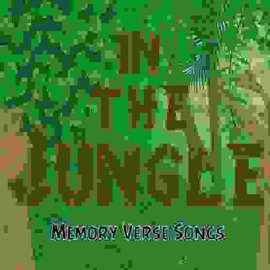 Memory Verse Song: In the Jungle